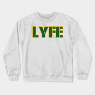 Green Bay LYFE!!! Crewneck Sweatshirt